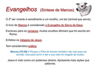 Os nomes dos Evangelhos estão relacionados aos nomes dos escritores que os escreveram.