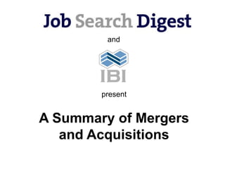 and




        present


A Summary of Mergers
   and Acquisitions
 