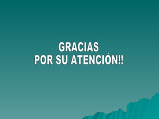 GRACIAS POR SU ATENCIÓN!! 