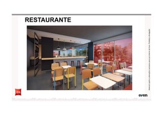 MaterialsujeitoaalteraçãoeexclusivoparausointernodaEven.Proibidaadivulgação
RESTAURANTE
 