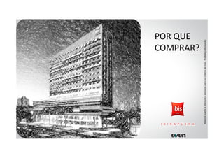 MaterialsujeitoaalteraçãoeexclusivoparausointernodaEven.Proibidaadivulgação
POR QUE
COMPRAR?
 