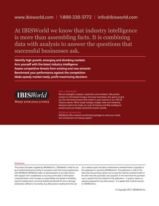www.ibisworld.com  |  1-800-330-3772  |  info @ibisworld.com

At IBISWorld we know that industry intelligence
is more than...