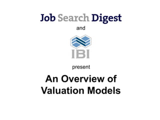 and




      present

 An Overview of
Valuation Models
 