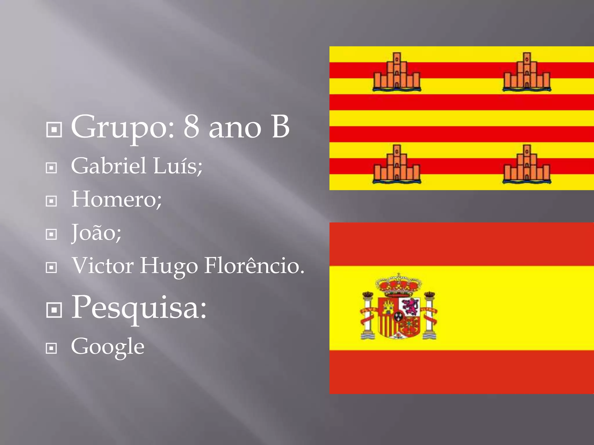 Grupo: 8 ano BGabriel Luís;Homero;João;Victor Hugo Florêncio.Pesquisa:Google