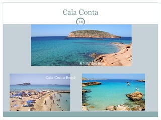 16
Cala Conta
Cala Conta Beach
S´illa des Bosc
 