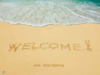 Ibiza - May Ibiza  - Junio Eivissa Opening June - Ibiza Opening 