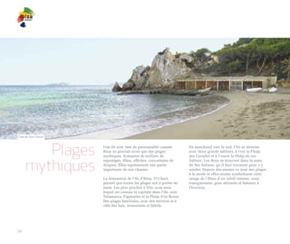 Cala de Sant Vicent




        Plages        Une île avec tant de personnalité comme
                      Ibiza ne pouvait avoir que des plages
                      mythiques. Scénarios de milliers de
                                                                       En marchand vers le sud, l’île se termine
                                                                       avec deux grands sabliers, à l’est la Platja
                                                                       des Cavallet et à l’ouest la Platja de ses


     mythiques
                      reportages, films, affiches, couvertures de      Salines. Les deux se trouvent dans la zone
                      disques. Elles représentent une partie           de Ses Salines, qu´il faut traverser pour s´y
                      importante de son charme.                        rendre. Depuis des années ce sont des plages
                                                                       à la mode et elles seules symbolisent cette
                      La dimension de l’île d’Ibiza, 572 km2,          image de l’Ibiza d’un soleil intense, eaux
                      permet que toutes les plages soit à portée de    transparentes, gens attirants et bateaux à
                      main. Les plus proches à Vila, nom sous          l’horizon.
                      lequel est connue la capitale dans l’île, sont
                      Talamanca, Figueretes et la Platja d’en Bossa.
                      Des plages familiales, avec des services et à
                      côté des bars, restaurants et hôtels.




10
 