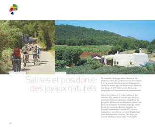 Routes cyclotouristes           Pla de Corona




                        Salines et posidonie:   La première chose qui attire l’attention du
                                                visiteur c’est le fait qu’Ibiza est une île ondulée.
                                                Il n’y a aucune élévation qui se démarque en


                         des joyaux naturels
                                                excès des autres. La plus haute est Sa Talaia de
                                                San Josep, de 475 mètres. Cela fait que sa
                                                géographie soit harmonieuse et proportionnée.

                                                Entre les collines il y a des vallées et des
                                                torrents, des terres de culture qui des fois
                                                prennent des teints presque rougeâtres. La
                                                propriété à Ibiza est minifundiste. Ainsi, une
                                                sorte de mosaïque se répète jusqu’à l’infini,
                                                formé de maisons à formes simples, les
                                                fameux «casaments», cernés de cultures,
                                                amandiers, caroubiers, terrains de pâturage
                                                avec des moutons, sources. On dirait un
                                                monde idyllique ancré dans l’Antiquité.


14
 