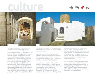 culture

Place d'armes, Dalt Vila                         Balàfia


la conquête romaine en 123 avant J.-C., a        avait signé un traité avec les vainqueurs après     Renaissance, complétées au fil des siècles,
laissé une couche culturelle puissante.          la dernière guerre punique, et l’île n’a souffert   avec ses portes, son corps de garde, ses
                                                 aucune destruction.                                 bastions et ses mâchicoulis. L’élément le plus
Le village phénicien de Sa Caleta fut l'un des                                                       impressionnant est le Portail des Taules, avec
premiers établissements phéniciens de l'île,     L'époque romaine a laissé également de              un grand blason de Philippe II présidant
avant de déplacer la colonie à la capitale       nombreux vestiges archéologiques, alors que         l’ancien pont-levis. Au-dessus, comme une
actuelle. Et le Puig des Molins est un trésor    des siècles musulmans il reste à peine              présence tutélaire, la Cathédrale domine
archéologique. Les commerçants puniques          quelques traces. Toutefois, Ibiza a toujours eu     toute la vieille ville.
étaient enterrés dans des hypogées, creusés      une richesse fondamentale: les salines.
dans la roche, avec leurs objets de valeur et                                                        Une fois traversé le portail, la ville des intra-
leurs offrandes. Quelques 3.000 tombes ont       Lorsque le monde chrétien et le monde               muros, connue comme le Dalt Vila, préserve
été découvertes, et peut-être qu’il en reste     islamique s’affrontent au XVI siècle, Ibiza se      son atmosphère. Ses rues labyrinthiques, la
encore d'autres à découvrir. Cela donne une      trouve dans la première ligne. C’est alors que      géographie des palais, les tours, les ombres...
idée de la richesse de cette société punique-    l’on commence à ériger la muraille                  A tout moment la mer apparait comme un
ébusitane d'Ibiza. Cet héritage est sans égal    spectaculaire qui est désormais un de ses           rideau de fond entre les pierres musulmanes,
dans le reste de la Méditerranée, où le monde    patrimoines les plus précieux. On peut              gothiques et de la Renaissance.
punique fut rayé de la carte par Rome. Ibiza     admirer une de ses défenses de l’époque de la


                                                                                                                                                     7
 