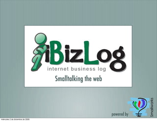 Smalltalking the web



                                                          powered by
miércoles 2 de diciembre de 2009
 