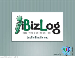 Smalltalking the web




                                                         powered by
jueves 16 de septiembre de 2010
 