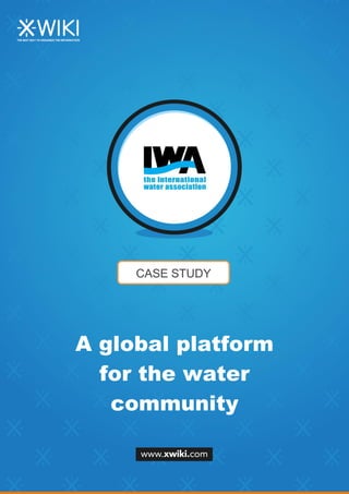 CASE STUDY
A global platform
for the water
community
 