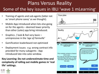 Gamifying mobile learning to improve organizational efficiency  in Africa's first insurance for pastoralists: Experience and initial lessons from IBLI's m-learning experiment with young sales agents