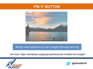 @venchito14
BUFFER
@venchito14
PIN IT BUTTON
Brings more exposure to your images (through pinning)
Link here: https://word...