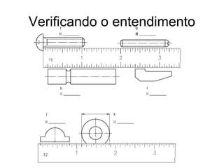 Verificando o entendimento
 