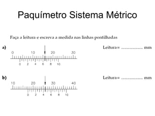 Paquímetro Sistema Métrico
 