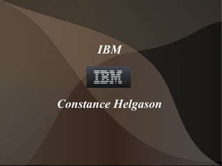 IBM



Constance Helgason
 