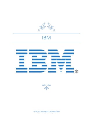 HTTP://ES.WIKIPEDIA.ORG/WIKI/IBM
IBM
 