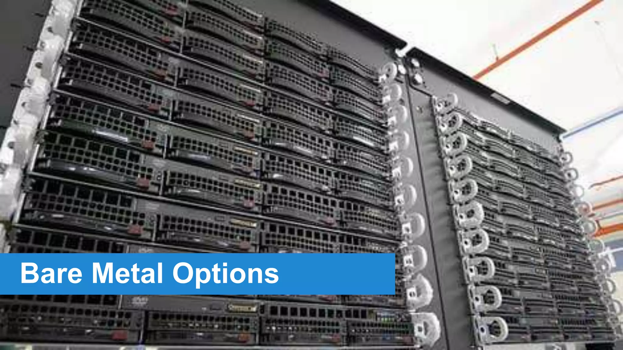 24© 2015 IBM Corporation
Bare Metal Options
 