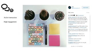 Active interaction
High engagement
 