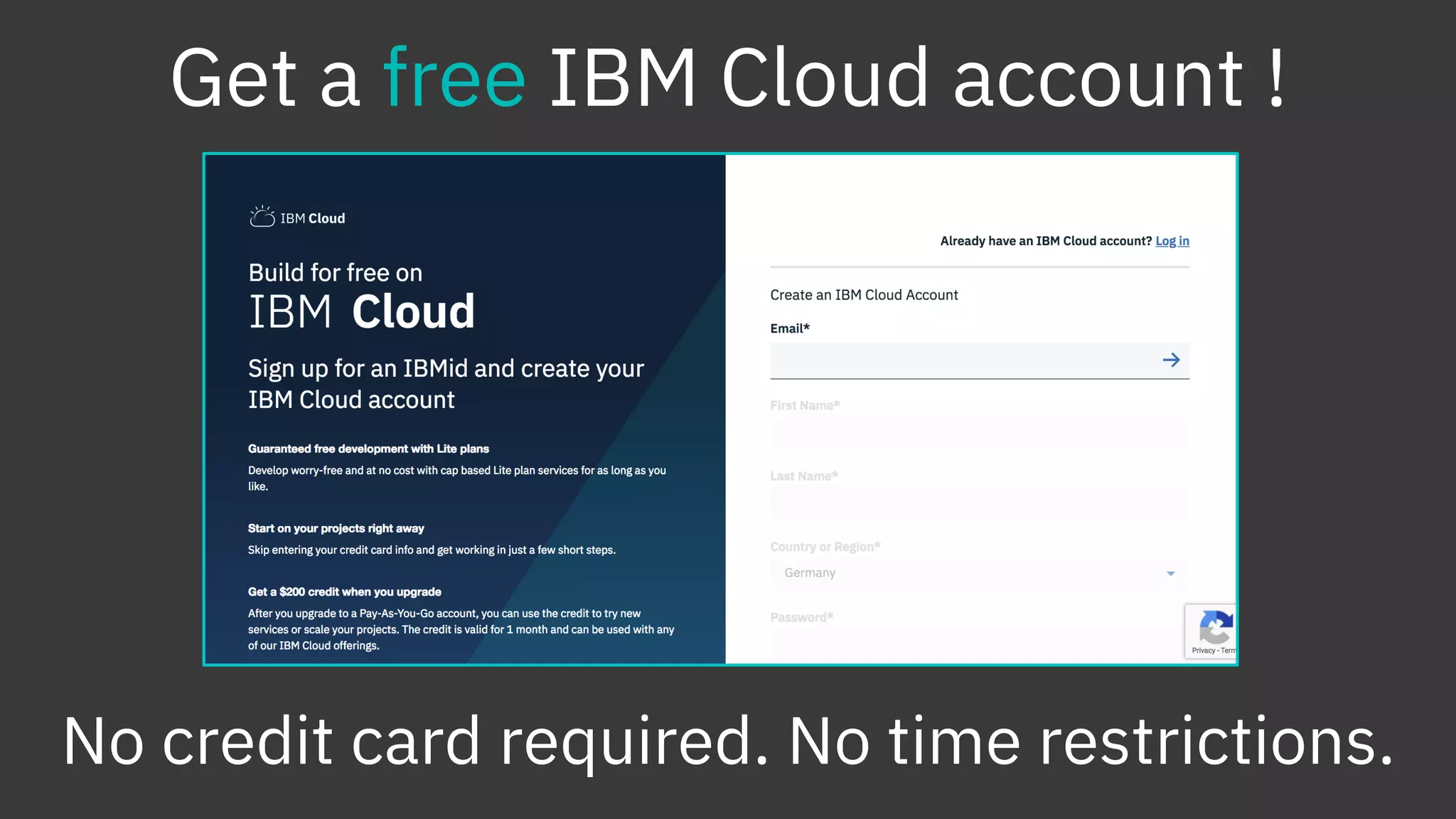 Get a free IBM Cloud account !
No credit card required. No time restrictions.