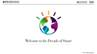 © 2011 IBM Corporation
 