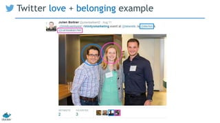 Twitter love + belonging example 
 