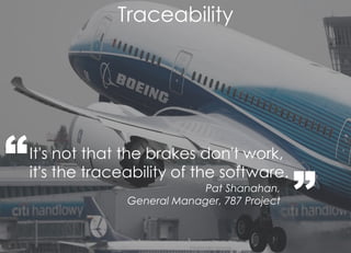 Internal | CDG-SMT/EMT | 4/12/2014 | © Robert Bosch GmbH 2014. All rights reserved, also regarding any disposal, exploitation, reproduction,
editing, distribution, as well as in the event of applications for industrial property rights.
IBM Innovate 2014
Cross Divisional Group - Software, Methods and Tools
IBM Innovate 2014
Traceability
It's not that the brakes don't work,
it's the traceability of the software.
“ “
Pat Shanahan,
General Manager, 787 Project
 