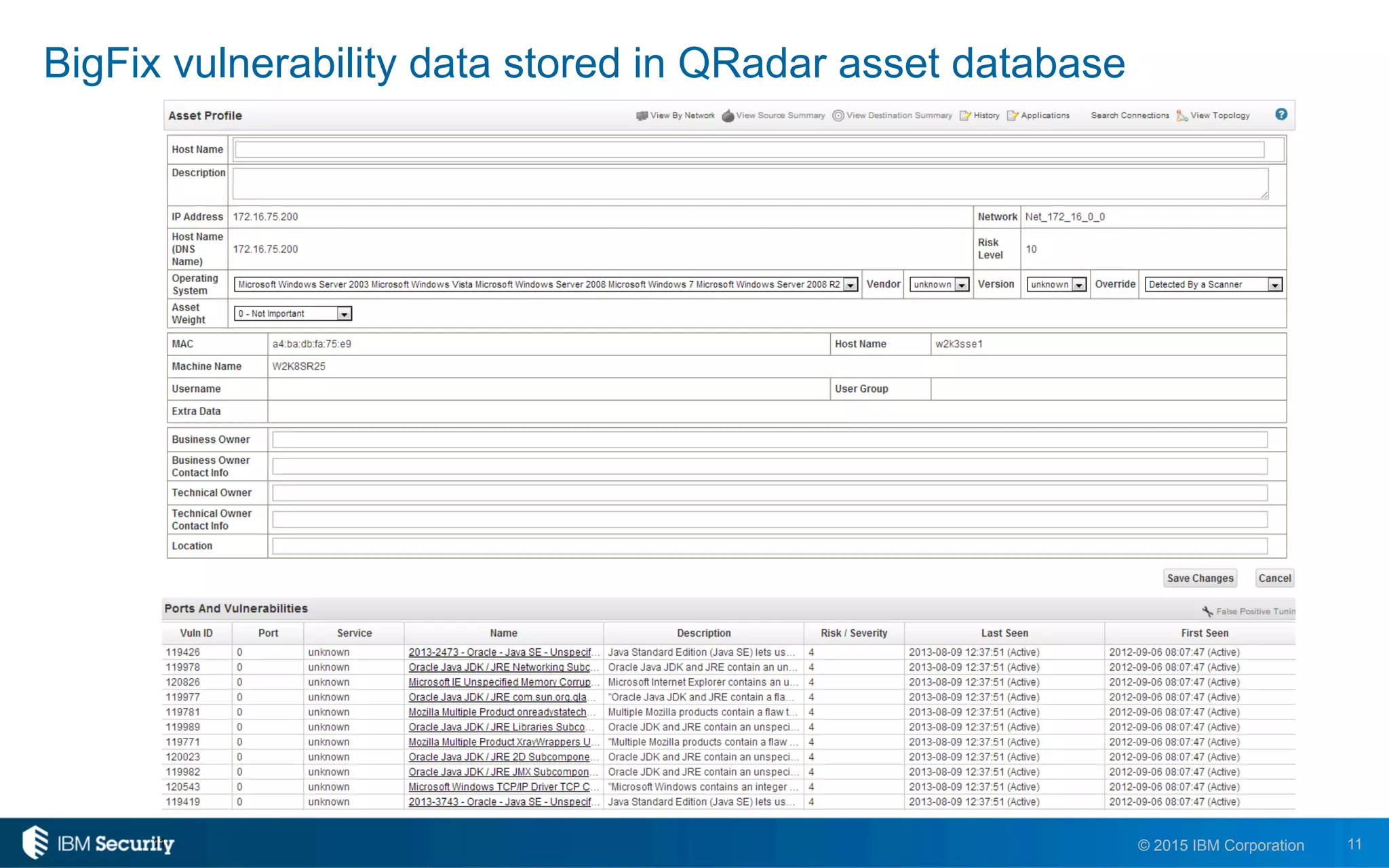 11© 2015 IBM Corporation
BigFix vulnerability data stored in QRadar asset database
11
 