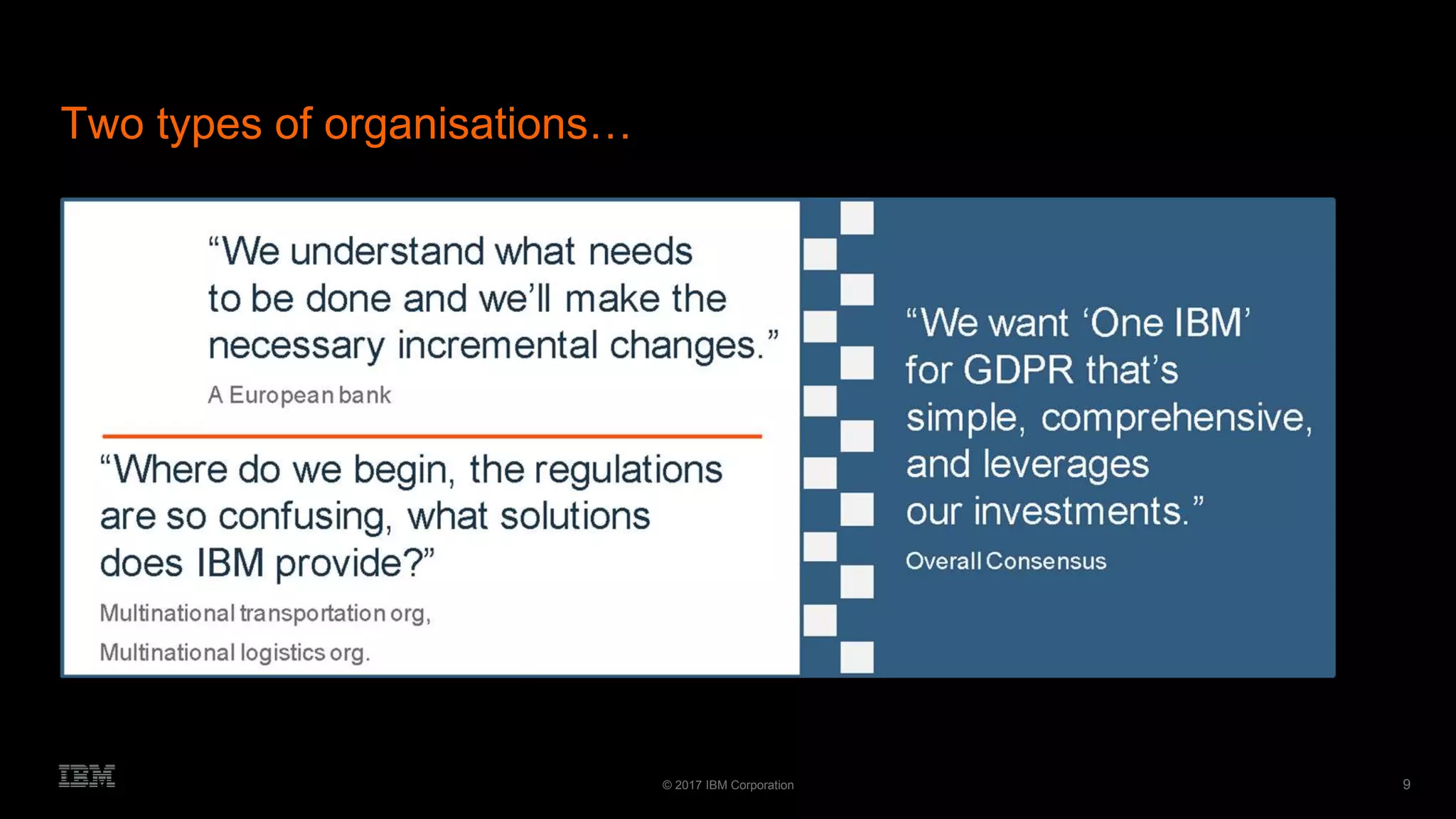 9© 2017 IBM Corporation
Two types of organisations…
 