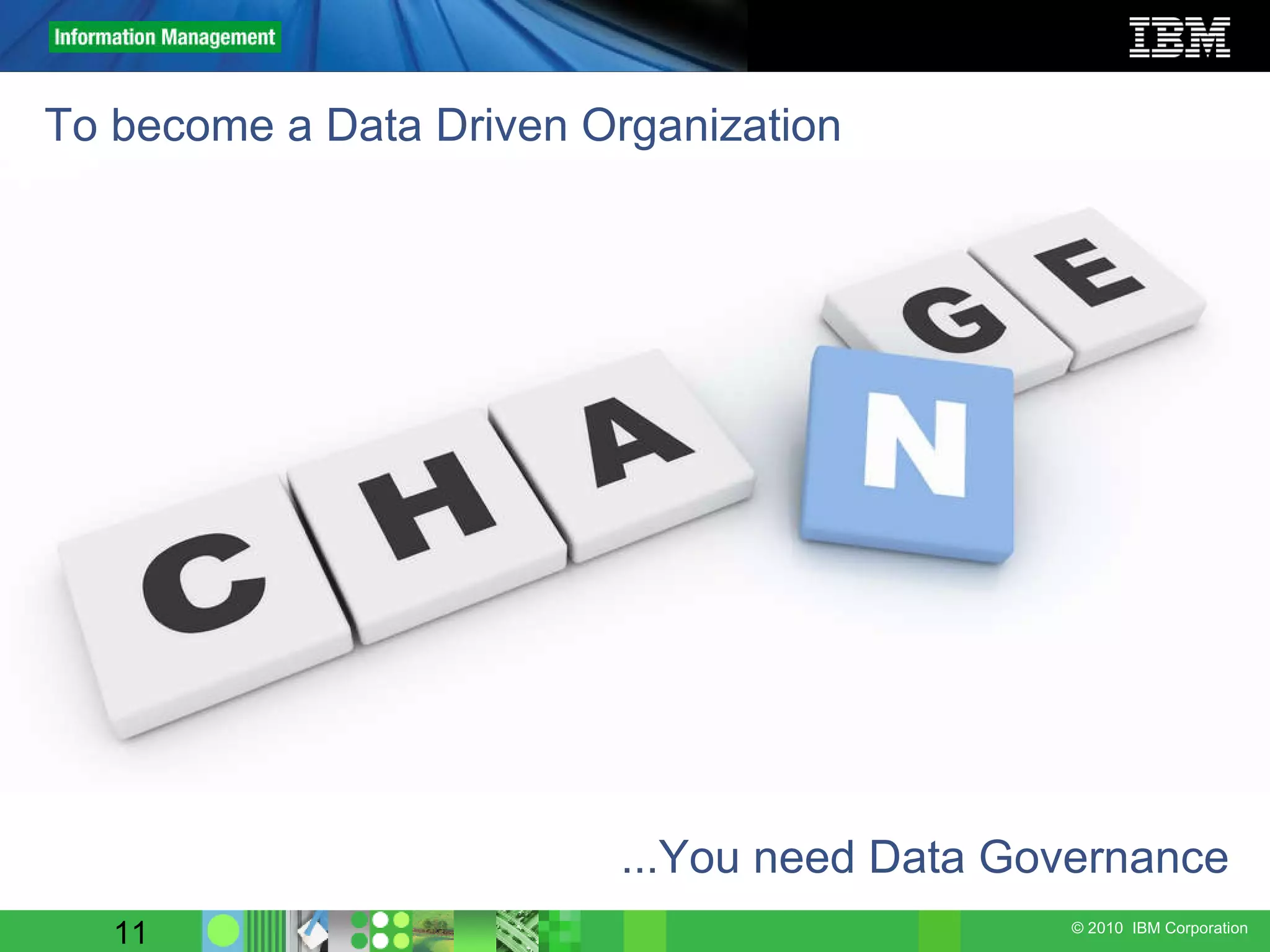 To become a Data Driven Organization ...You need Data Governance 
