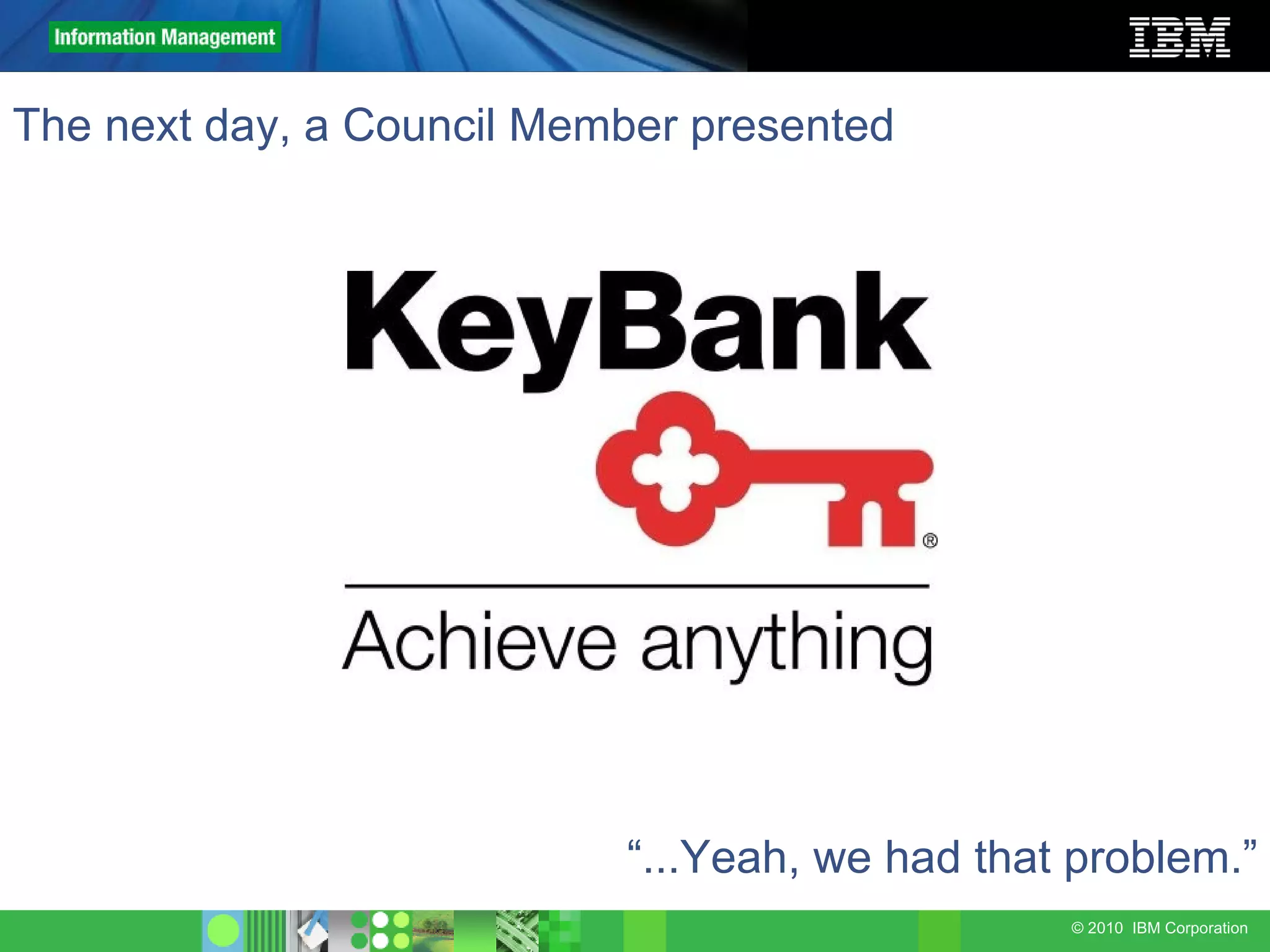 The next day, a Council Member presented “ ...Yeah, we had that problem.” 