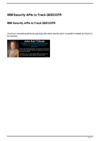IBM Security APIs to Track QSECOFR

                                   IBM Security APIs to Track QSECOFR


                                   I found an interesting article by john Earl who died recently and I re-publish it below as tribute to
                                   his memory




                                                                                                                                  1/1
Powered by TCPDF (www.tcpdf.org)
 