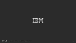 25Build a Chatbot and Deploy It to Slack, July 09, 2018 / © 2018 IBM Corporation
 