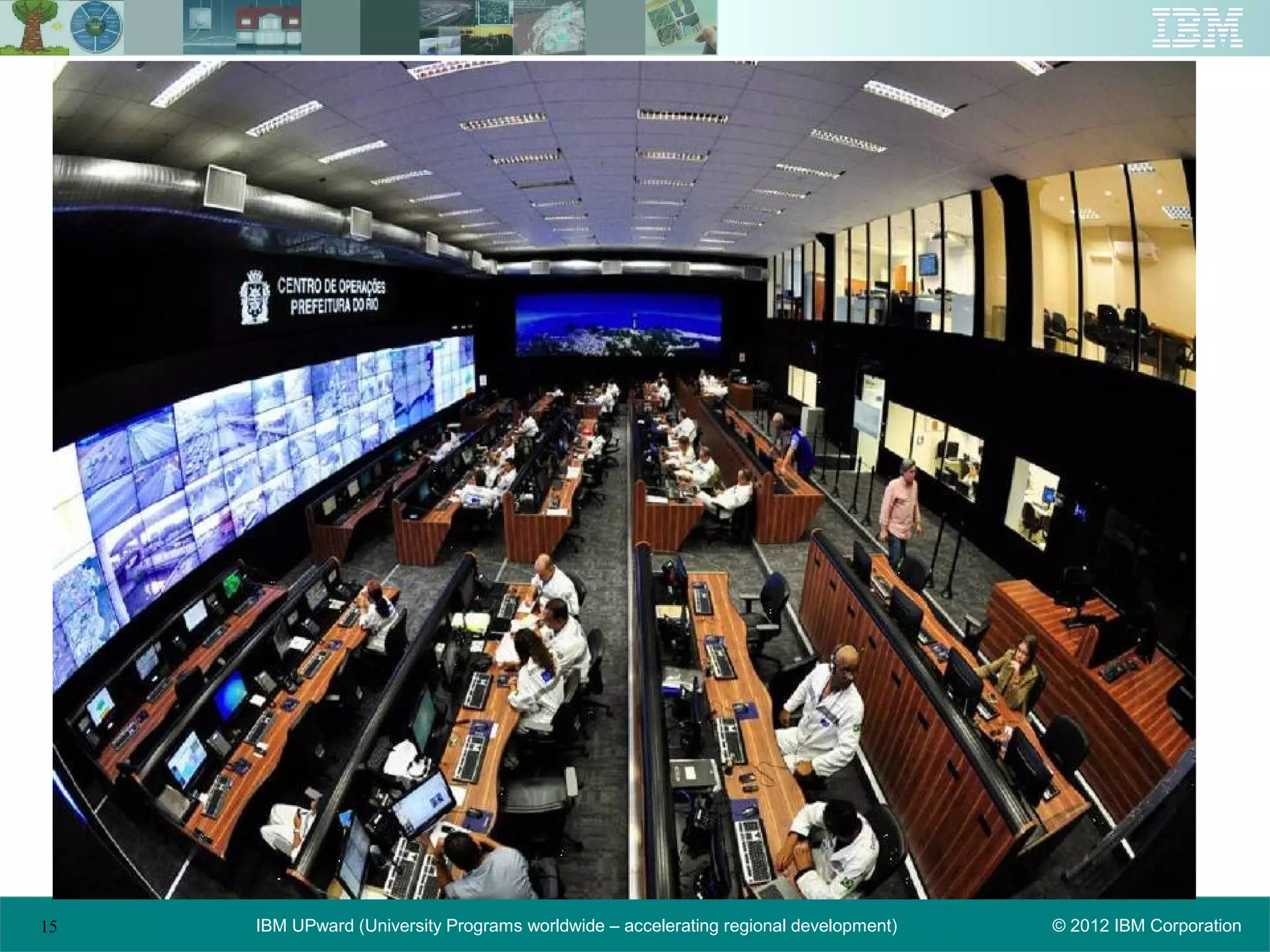 15   IBM UPward (University Programs worldwide – accelerating regional development)   © 2012 IBM Corporation
 