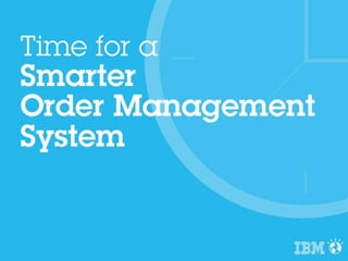 A Smarter Order Management System: Why It's Time