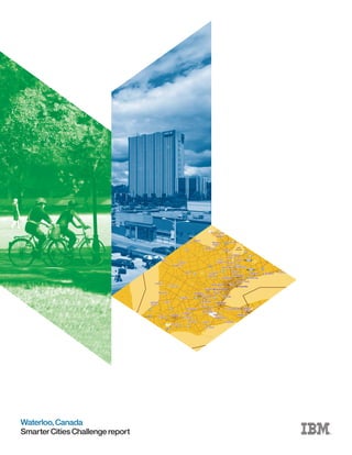 Waterloo, Canada
Smarter Cities Challenge report
 