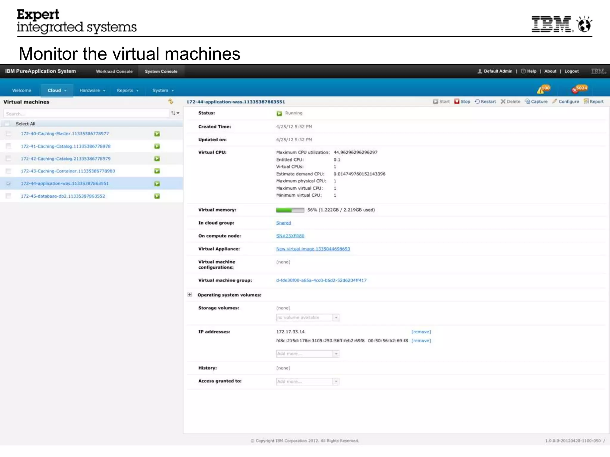 Monitor the virtual machines




16                             © 2013 IBM Corporation
     16
 