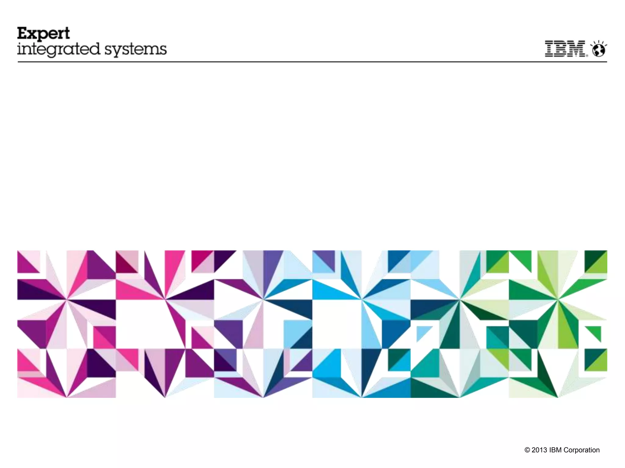 © 2013 IBM Corporation
 