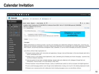 Calendar Invitation




                      Displays current
                         availability




                                         19
 