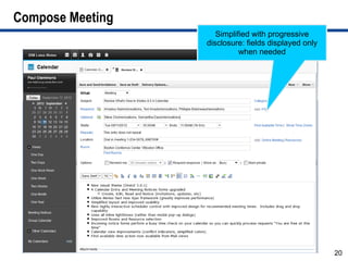 Compose Meeting
                     Simplified with progressive
                  disclosure: fields displayed only
                            when needed




                                                      20
 