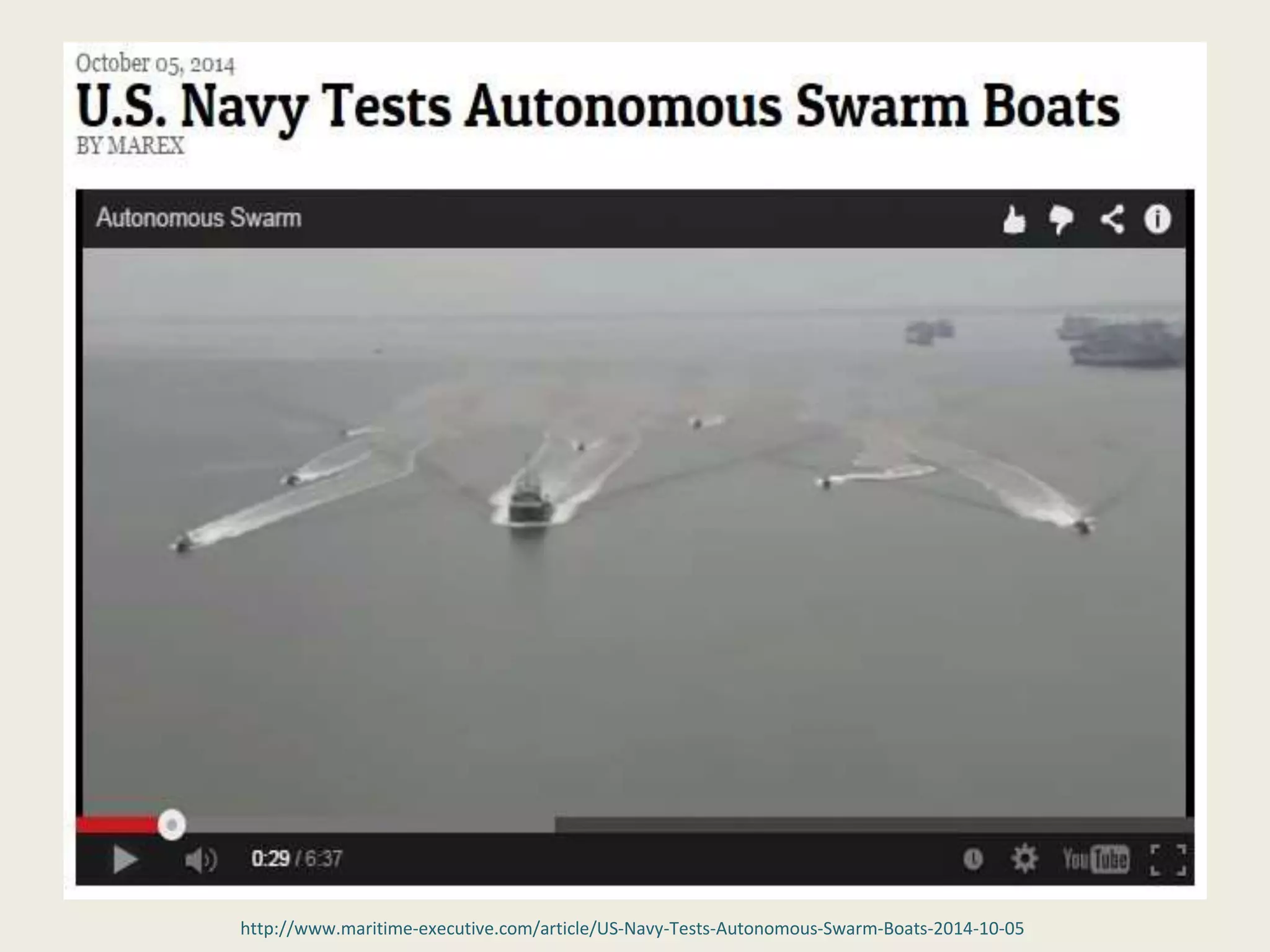 http://www.maritime-executive.com/article/US-Navy-Tests-Autonomous-Swarm-Boats-2014-10-05
 