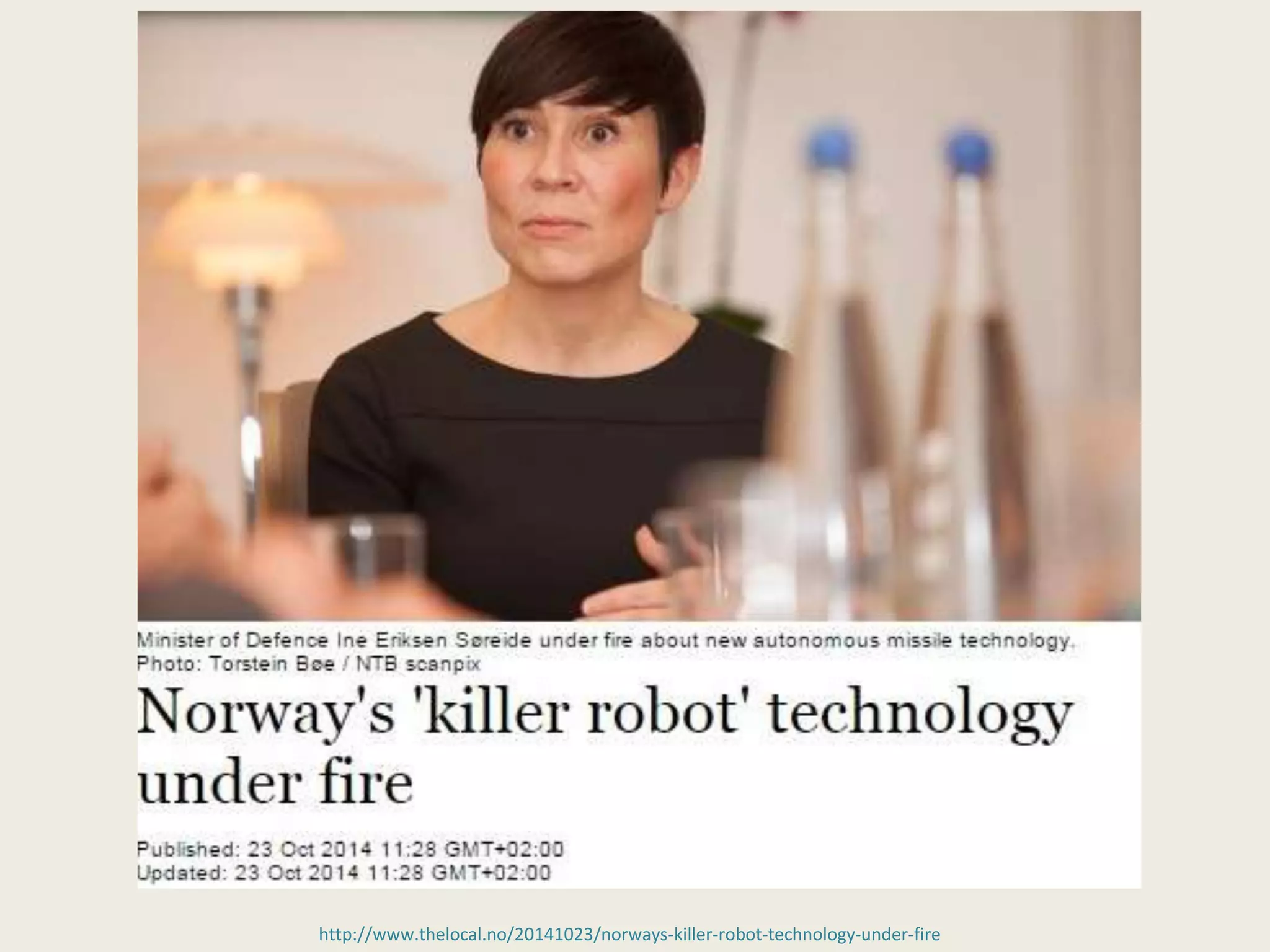 http://www.thelocal.no/20141023/norways-killer-robot-technology-under-fire
 