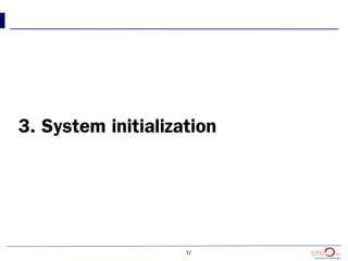 32
3. System initialization
 