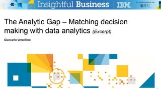 Giancarlo Vercellino
The Analytic Gap – Matching decision
making with data analytics (Excerpt)
1
 