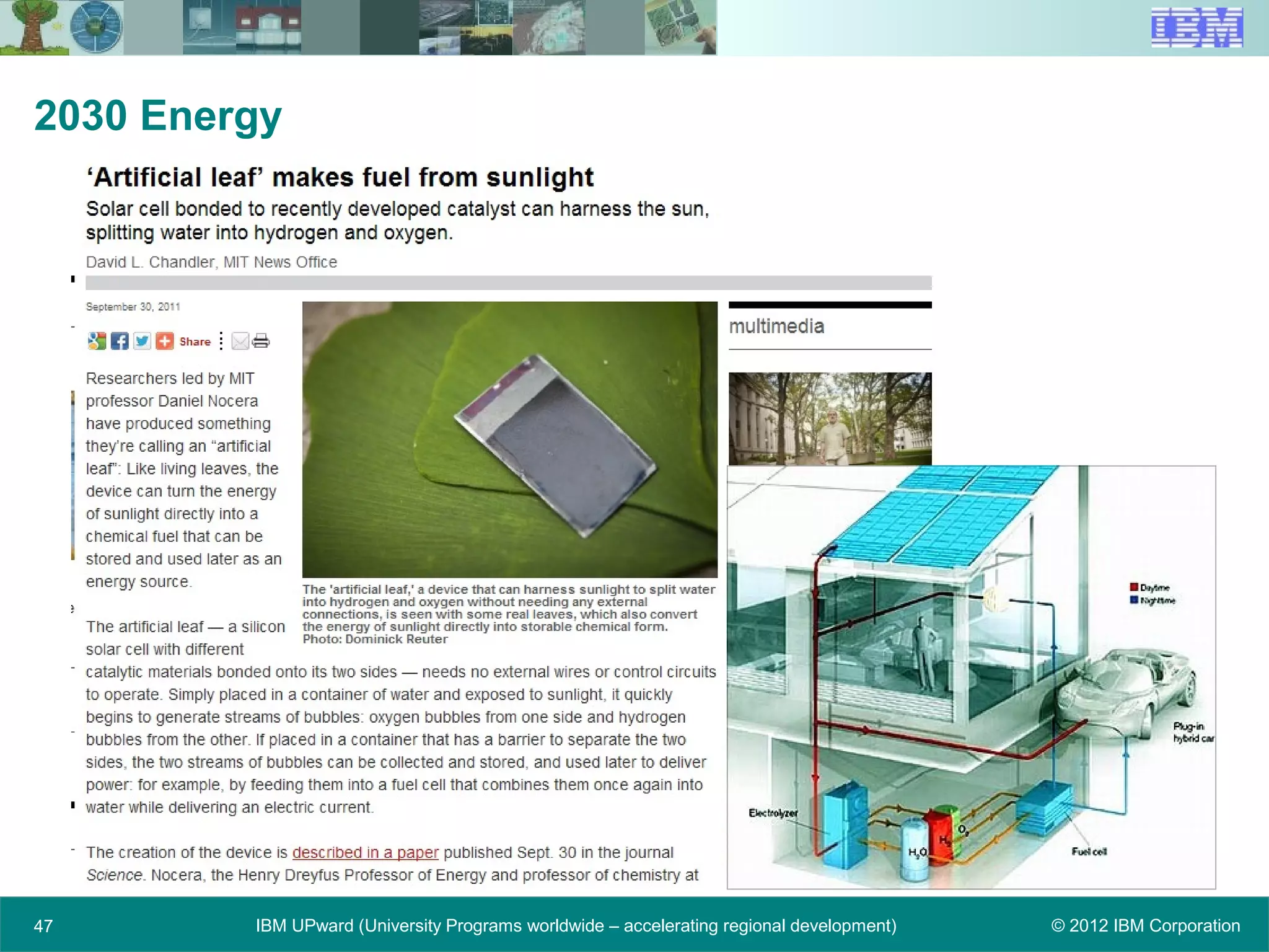 © 2012 IBM CorporationIBM UPward (University Programs worldwide – accelerating regional development)47
2030 Energy
 