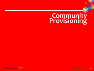 23
Community
Provisioning
 