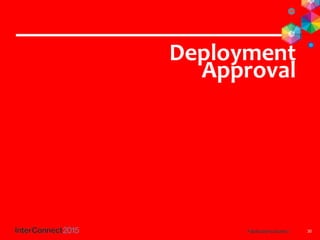 30
Deployment
Approval
 