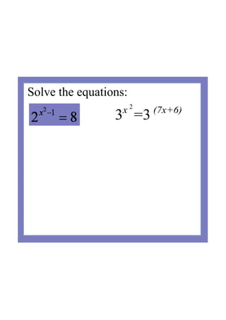 Solve the equations:
3x 
 =3 (7x+6)2
 
