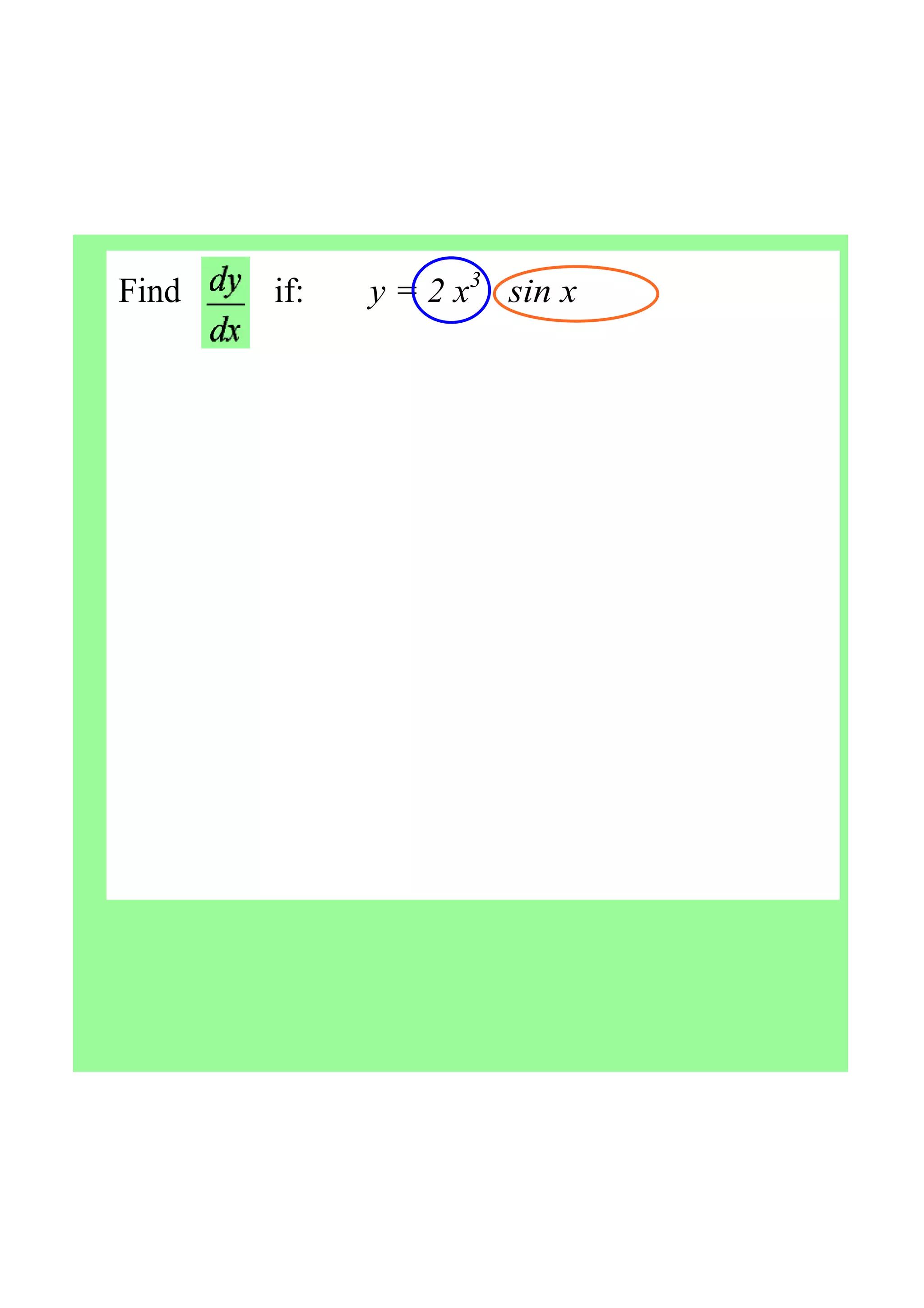 Find           if: y = 2 x3
   sin x
 